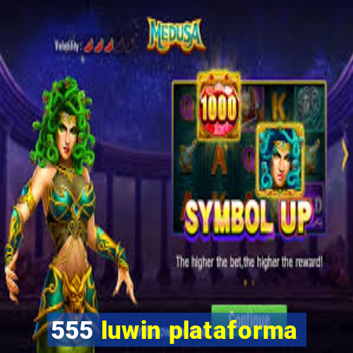 555 luwin plataforma